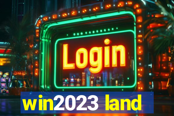 win2023 land